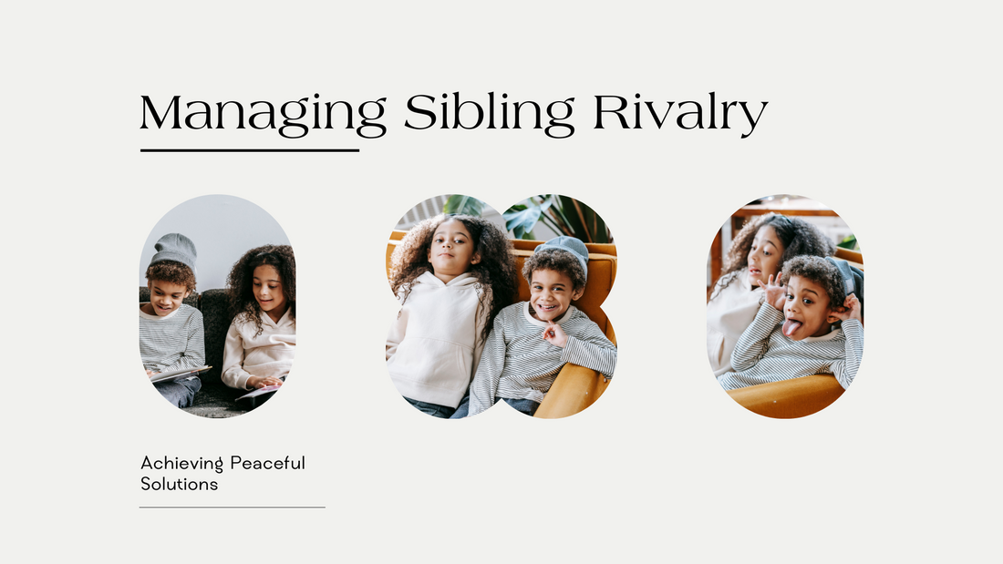 Managing Sibling Rivalry: Achieving Peaceful Solutions
