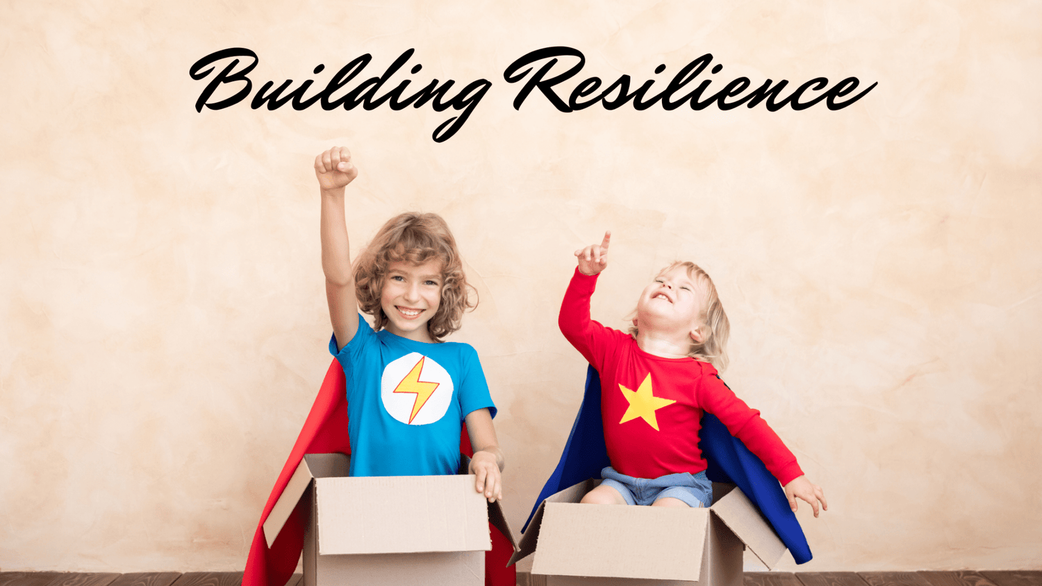 Building Resilience in Children: Helping Them Thrive in a Changing World - Crazy Toes ®