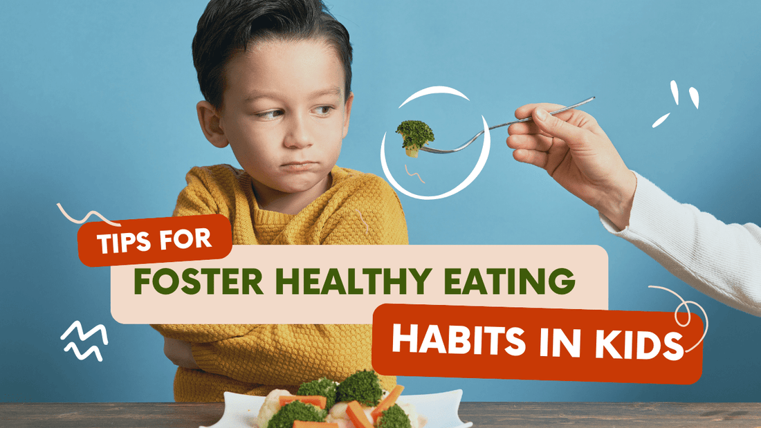 How to Foster Healthy Eating Habits in Kids: A Guide for Parents - Crazy Toes ®